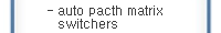 auto pacth matrix switchers